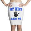 my wife said no Pencil Skirts