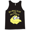 no one's gay for moleman Tank Top