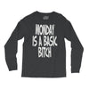 monday is a basic bitch Long Sleeve Shirts