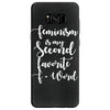 feminism is my second favorite f word Samsung Galaxy S8