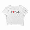 I LOVE YOU DAD Crop Top