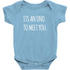 its an ono to meet you Baby Bodysuit
