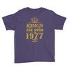 kings are born in 1977 Youth Tee