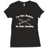 i'm here because you broke something Ladies Fitted T-Shirt
