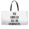 We Should All Be Feminists Weekender Totes