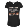 i don't get drunk Maternity Scoop Neck T-shirt