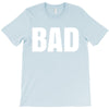 bad (2) T-Shirt