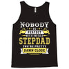 Nobody Is Perfect But If You Are A Stepdad You Are Pretty Damn Close Tank Top