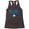 Go Like Yourself Racerback Tank