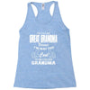 I&rsquo;m Called Great Grandma Because I&rsquo;m Way Too Cool To Be Called Gra Racerback Tank