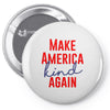 make america kind again Pin-back button