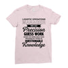 logistic operator manager we do precision guess work based on unreliab Ladies Fitted T-Shirt