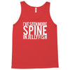 i've seen more spine in jellyfish Tank Top