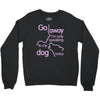 go away i'm only speaking to my dog today Crewneck Sweatshirt