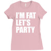 i'm fat let's party Ladies Fitted T-Shirt