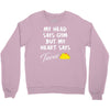 my head says gym but my heart say tacos Crewneck Sweatshirt