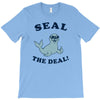 seal the deal T-Shirt