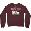 I Am Pretty Cool but Cry A lot You Wouldnt Understand Crewneck Sweatshirt