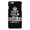 Keep Calm And Let Douglas Handle It iPhone 6/6s Plus Case