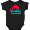 guns dont kill people Baby Bodysuit
