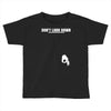 don't look down Toddler T-shirt