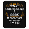 Smart Good Looking Cook Doesnt Get Better Than This Mousepad