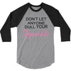 don't let anyone dull your sparkle 3/4 Sleeve Shirt