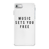 music sets you free iPhone 7 Case