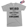 Weird Is A Side Effect Of Being Awesome Exclusive T-shirt
