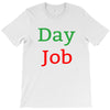 day job T-Shirt