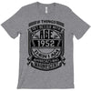 Things Better 1952 Age Approach Magnificent T-Shirt