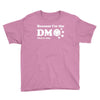Because Im The Dm That Is Why Youth Tee