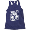 world's okayest mom funny Racerback Tank