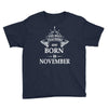 Legends Are Born In November Youth Tee