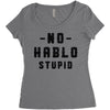No Hablo Stupid Women's Triblend Scoop T-shirt