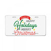 we wish you happy holidays &amp; merry christmas License Plate