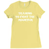 training to fight the mountain Ladies Fitted T-Shirt