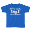 life short smile advice wisdom Toddler T-shirt