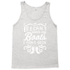 if i can't wear my boots i ain't goin' Tank Top