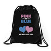 Pink or Blue - We Will Love You! Drawstring Bags
