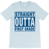 straight outta first grade T-Shirt
