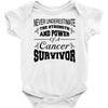 never underestimate the strength and power of a cancer survivor Baby Bodysuit