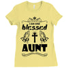 I Am One Blessed Aunt Ladies Fitted T-Shirt