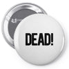 dead Pin-back button