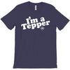 I'm A Tepper T-Shirt