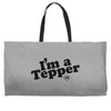 I'm A Tepper Weekender Totes