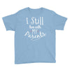 I Still Live With My Parents Youth Tee