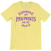 someone left paw prints on my heart T-Shirt