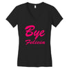 bye felicia Women's V-Neck T-Shirt