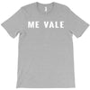 me vale T-Shirt